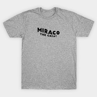 Miraco The Great T-Shirt